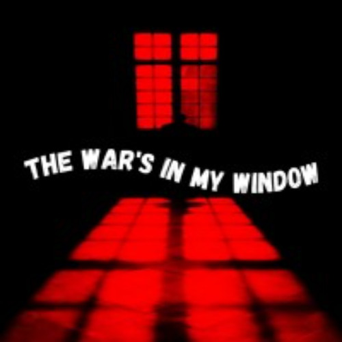 The War's In My Window
