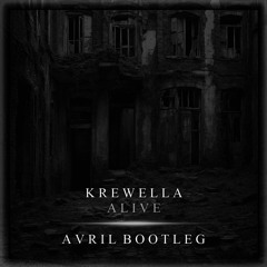 Krewella - Alive [AVRIL Remix]