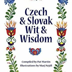 [Access] EPUB 💑 Czech and Slovak Wit and Wisdom by  Pat Martin &  Marj Nejdl [EPUB K