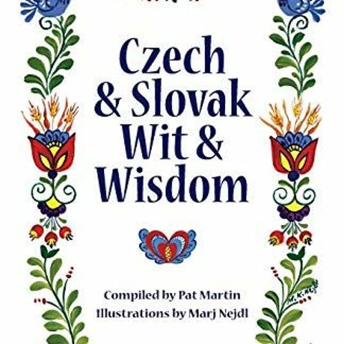 [FREE] PDF 💕 Czech and Slovak Wit and Wisdom by  Pat Martin &  Marj Nejdl KINDLE PDF