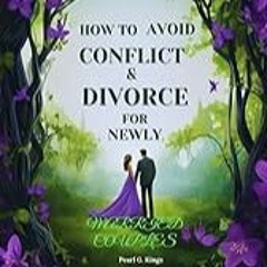 Read B.O.O.K (Award Finalists) How to Avoid Conflict and Divorce For Newly Married couples