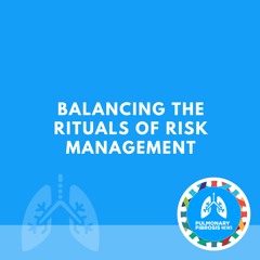 Balancing the Rituals of Risk Management