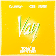 DJ Leska Ft. Vegedream & KGS - Vay (TONY B "SHATTA" Remix)