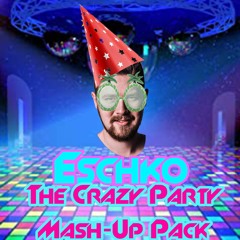 Eschko - The Crazy Party Mash - Up Pack Previews