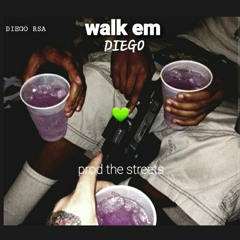 diego-walk em [offficial audio]prod the streets