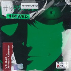 Xalras & Arman Aslanian - HYPNOTIC (Super Slowed)