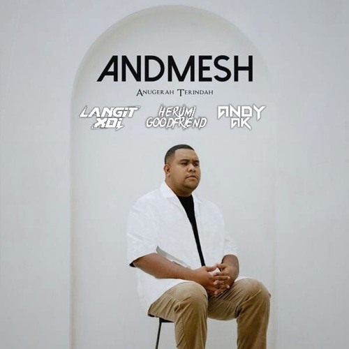 ANUGERAH TERINDAH - LANGIT XDI X HERUMI X ANDY AK