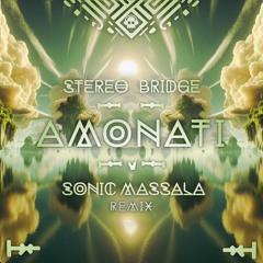 Stereo Bridge - Amonati (Sonic Massala Remix)
