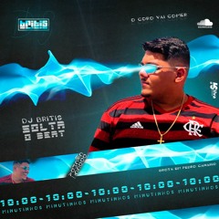 10 MINUTINHOS [SERIE GOLD 130 BPM HÁ HÁ HÁ] - DJ BRITIS