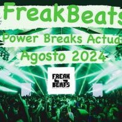 FreakBeats - Power Breaks Actual (Agosto 2024)