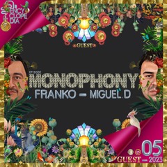 FRANKO & MIGUEL D - MONOPHONY EPISODE 05 - ENCYCLOPEDIA 2023