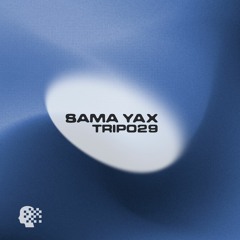 TRIP029 - Sama Yax