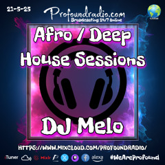 Profound Radio - Afro May 21 2025 - DJ Melo