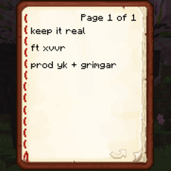Keep it real ft @hixvvr (prod. @yk, and @grimgar)