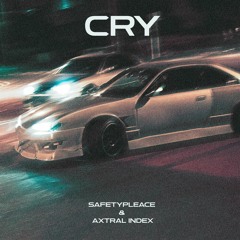 safetypleace, AXTRAL INDEX - Cry