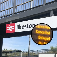 Trains Cancelled... Again (East Midlands Railway, Northern)