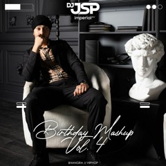 Bhangra/Hiphop Birthday Mashup Vol 4 | DJ JSP