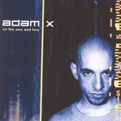 Adam X - On the One and Two (2001)