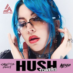 Charlotte Sands vs Alesso - Hush Towers (Alvettee Mashup)