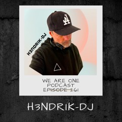 We Are One Podcast Episode 261 - H3ndrik-DJ