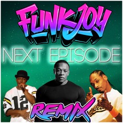 Dr. Dre Feat. Snoop Dogg & Nate Dogg - The Next Episode (funkjoy Remix)
