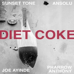 Diet Cokee Freestyle - Sunset Tone, Anthony Pharrow, Joe Ayinde, Ansolu