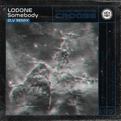 Lodone - Somebody (ZLV Remix) - CR0036