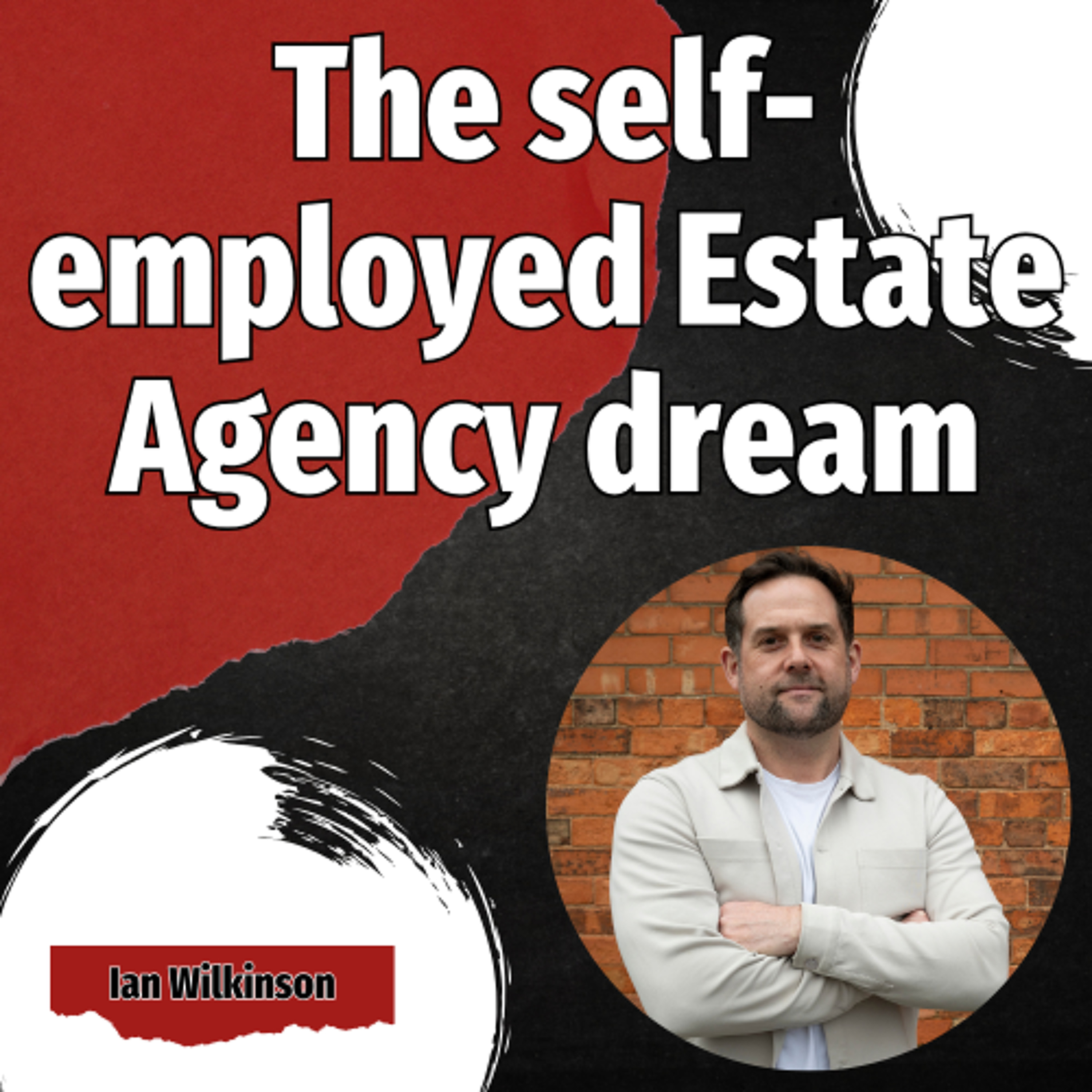 The self-employed Estate Agency dream - Ep. 2532 episode artwork