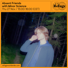 Absent Friends - Minor Science - 27 Nov 2025