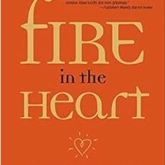 VIEW [PDF EBOOK EPUB KINDLE] Fire in the Heart: A Spiritual Guide for Teens by Deepak Chopra M.D. �