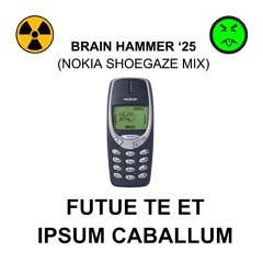 BRAINHAMMER '25 (Nokia Shoegaze Mix).wav