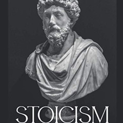 Get EPUB 💞 Stoicism: The History and Legacy of the Influential Ancient Greek Philoso
