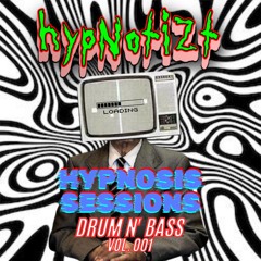 HYPNOSIS SESSIONS W/ HYPNOTIZT VOL. 001 : (DRUM N' BASS)