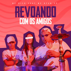 Revoando Com os Amigos (feat. Mc Ryan SP)