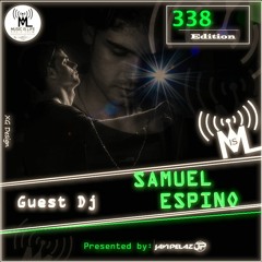 Music Is Life Radio Show 338 - Guest Dj   Samuel Espino