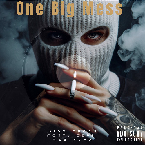 One Big Mess Feat. Ezri & Res Yaxx