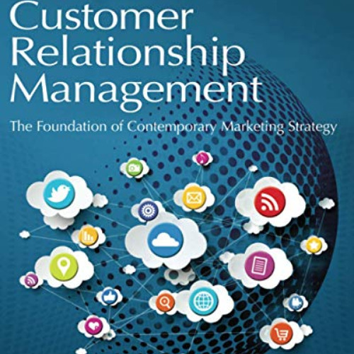 [Free] PDF ☑️ Customer Relationship Management: The Foundation of Contemporary Market
