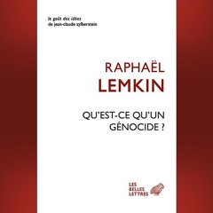 Raphael Lemkin - Qu'est-ce qu'un génocide ?