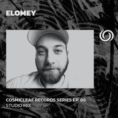 ELOMEY | Cosmicleaf Records Series Ep. 88 | 08/04/2025