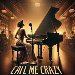 CALL ME CRAZY by Barry Jay & David Scott Bartky