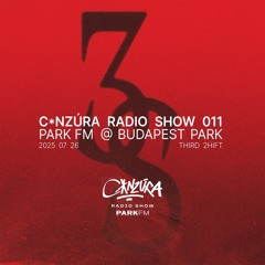 C*NZÚRA RADIO - THIRD 2HIFT @ PARK FM
