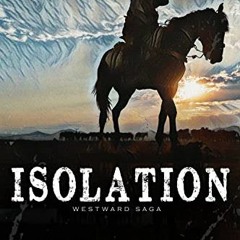 [DOWNLOAD] EBOOK 💘 Isolation: A Classic Western Adventure (Westward Saga) by  Frank