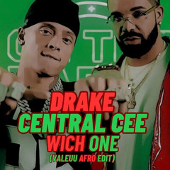 DRAKE ft CENTRAL CEE - WICH ONE (VALEUU AFRO EDIT) // FILTERED FOR COPYRIGHT