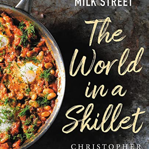 [DOWNLOAD] PDF 📄 Milk Street: The World in a Skillet by  Christopher Kimball KINDLE