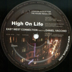 East West Connection ft. Daniel Vacchio – High On Life (Lexicon Avenue For The House Heads Mix)