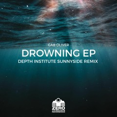 PREMIERE: Gab Oliver - Drowning (Depth Institute Sunnyside Mix) [Zero Tolerance Recordings]