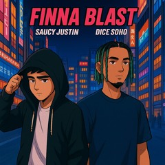 Finna Blast (feat. Dice Soho) (Prod. By slugwurf)
