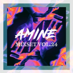 Amine Mixset Vol.24