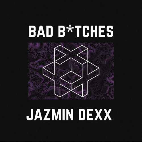 Jazmin Dexx - Bad B*itches (Original Mix)
