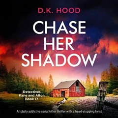 READ [PDF EBOOK EPUB KINDLE] Chase Her Shadow: Detectives Kane and Alton, Book 17 by